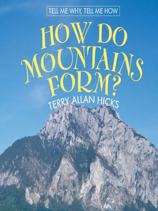 Title details for How Do Mountains Form? by Terry Allan Hicks - Available
